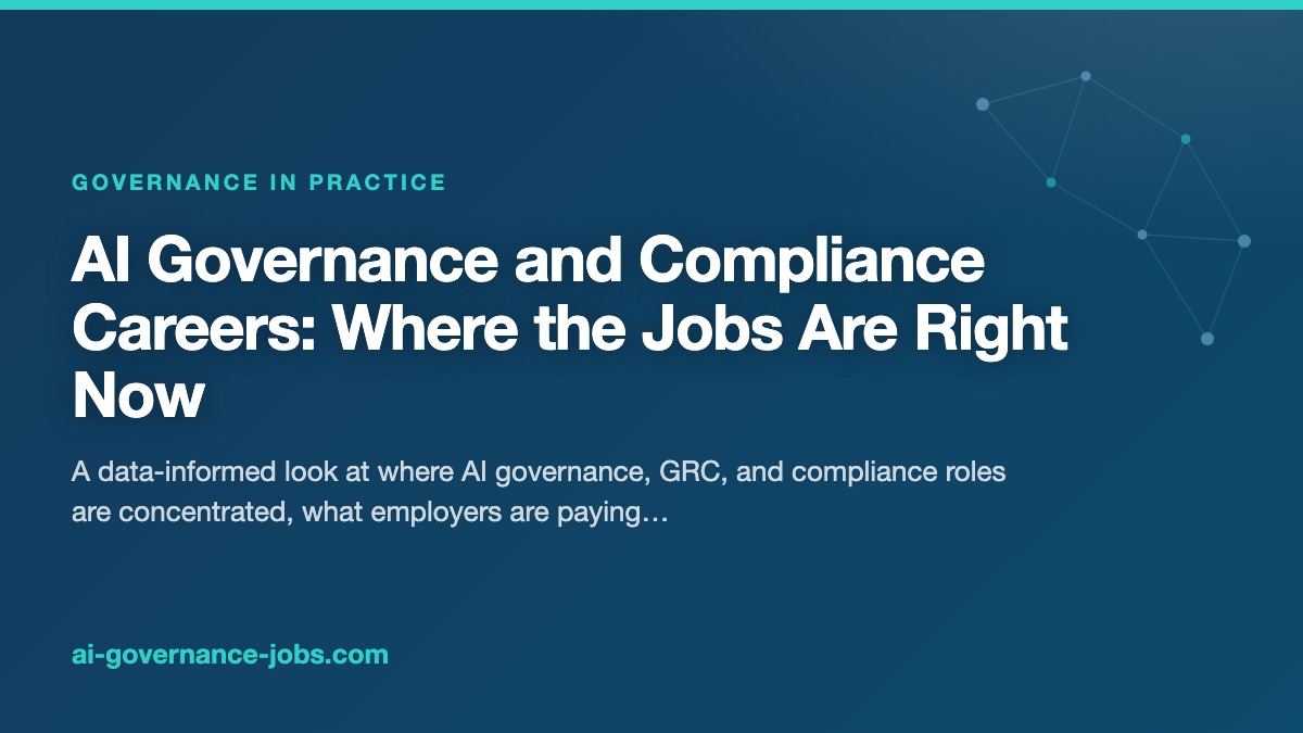 AI Governance and Compliance Careers: Where the Jobs Are Right Now