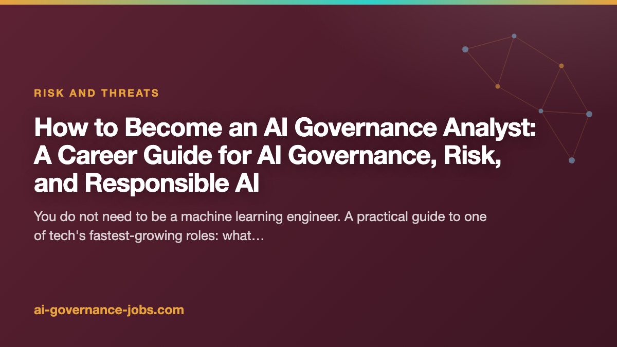 How to Become an AI Governance Analyst: A Career Guide for AI Governance, Risk, and Responsible AI