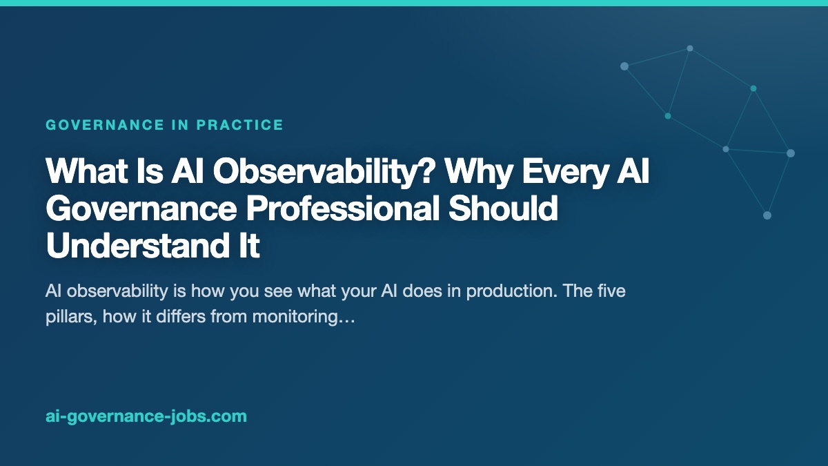 What Is AI Observability? Why Every AI Governance Professional Should Understand It