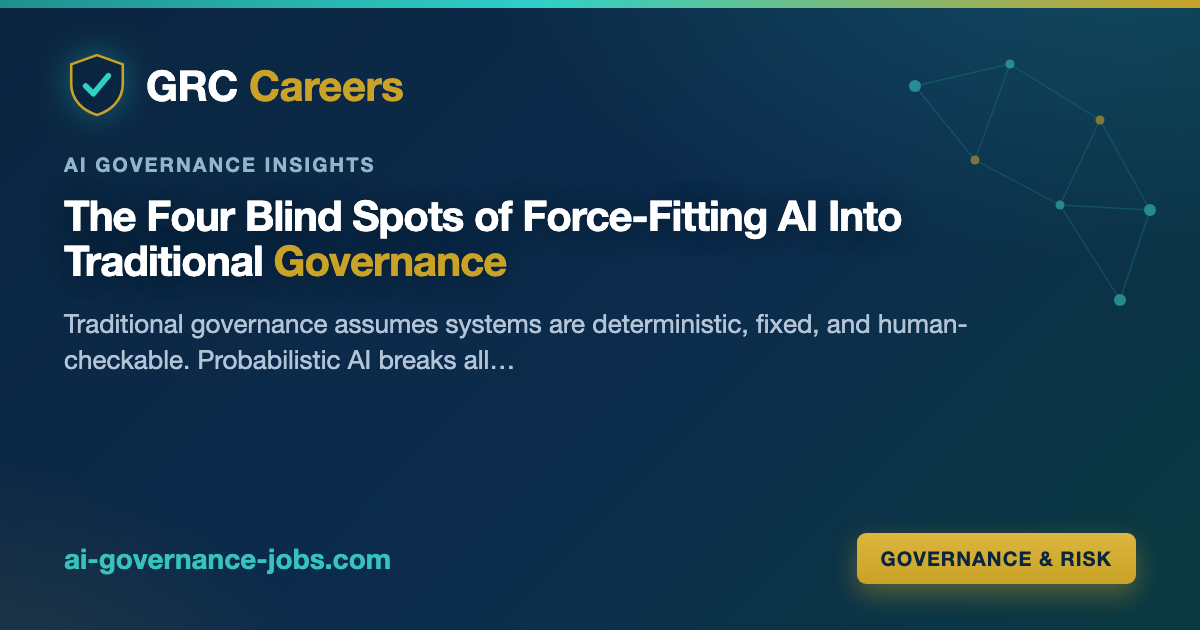 The Four Blind Spots of Force-Fitting AI Into Traditional Governance